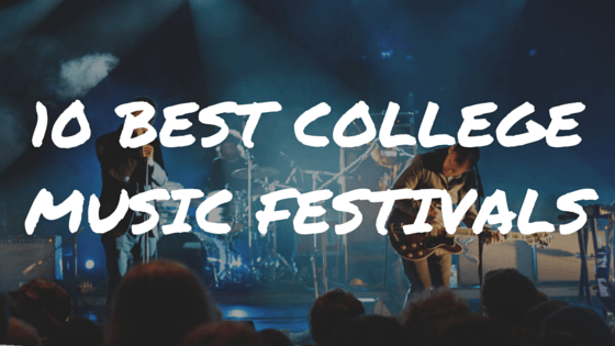 Here are the 10 best college music festivals.