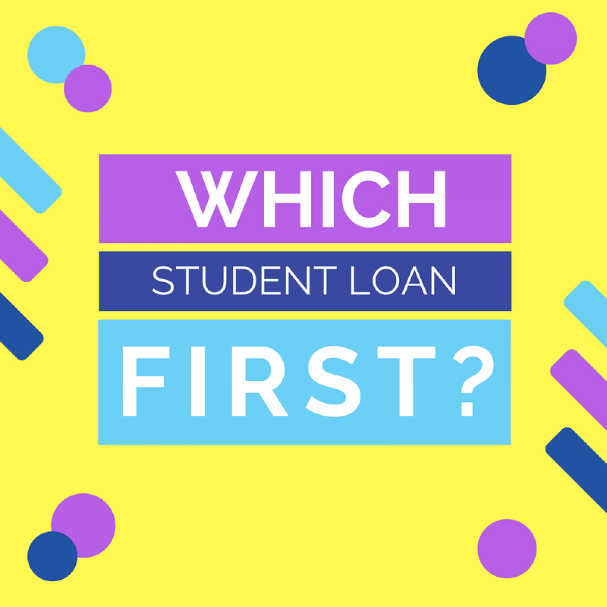 How To Decide Which Student Loans To Pay Off First