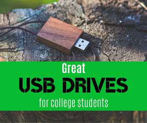 USB drive on a stump with text: great USB drives for college students