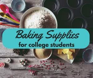 Baking pans, tools, bowls, ingredients with text: Baking supplies for college students