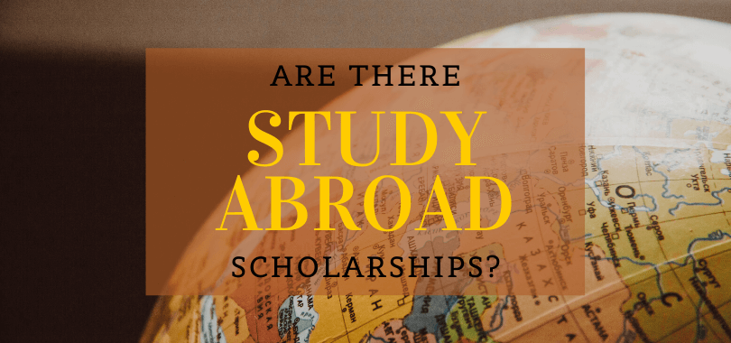 A globe with text overlayed that says "are there study abroad scholarships?"